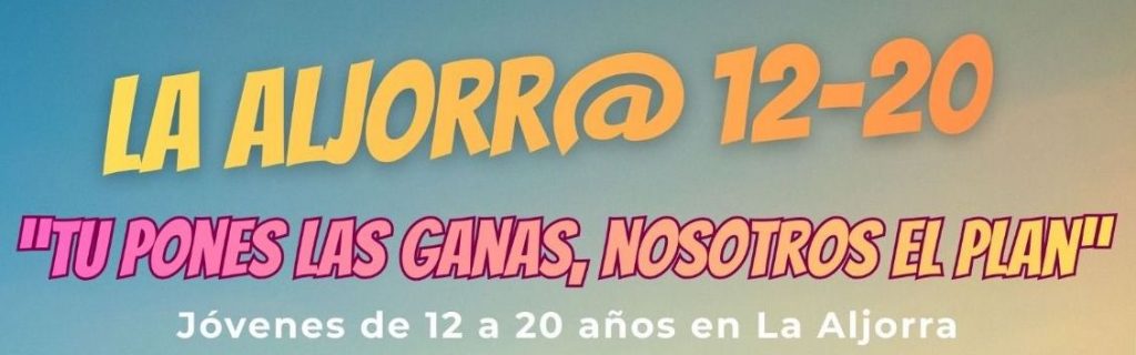 Actividades Gratuitas para Jóvenes en La Aljorra: Programa «La Aljorr@ 12-20»